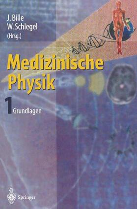 Schlegel / Bille | Medizinische Physik 1 | Buch | 978-3-642-63605-9 | sack.de