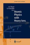 Shevelko / Beyer |  Atomic Physics with Heavy Ions | Buch |  Sack Fachmedien