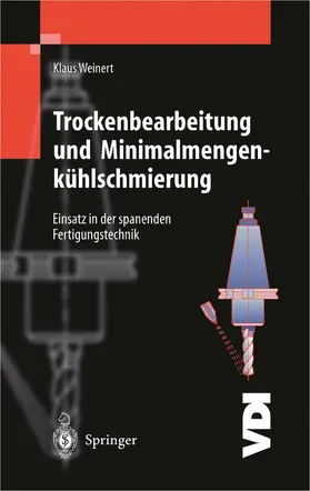 Weinert |  Trockenbearbeitung und Minimalmengenkühlschmierung | Buch |  Sack Fachmedien