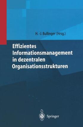 Bullinger | Effizientes Informationsmanagement in dezentralen Organisationsstrukturen | Buch | 978-3-642-63673-8 | sack.de