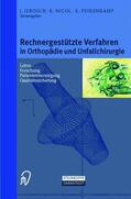 Jerosch / Nicol / Peikenkamp |  Rechnergestützte Verfahren in Orthopädie und Unfallchirurgie | Buch |  Sack Fachmedien