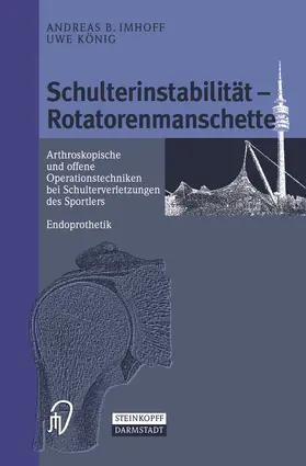 Imhoff / König |  Schulterinstabilität - Rotatorenmanschette | Buch |  Sack Fachmedien