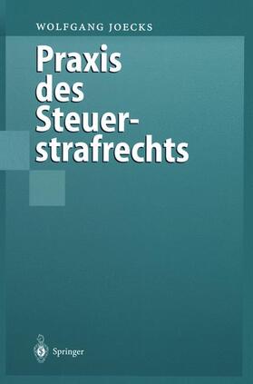 Joecks | Praxis des Steuerstrafrechts | Buch | 978-3-642-63708-7 | sack.de