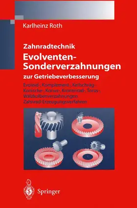 Roth |  Zahnradtechnik Evolventen-Sonderverzahnungen zur Getriebeverbesserung | Buch |  Sack Fachmedien