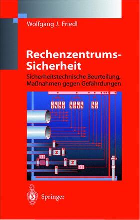 Friedl | Rechenzentrums-Sicherheit | Buch | 978-3-642-63799-5 | sack.de