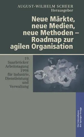 Scheer |  Neue Märkte, neue Medien, neue Methoden ¿ Roadmap zur agilen | Buch |  Sack Fachmedien