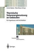 Braun / Marko |  Thermische Solarenergienutzung an Gebäuden | Buch |  Sack Fachmedien