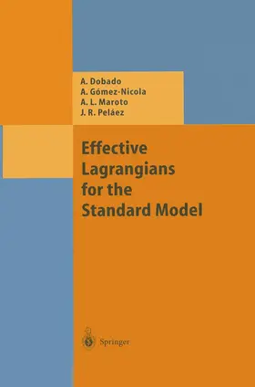 Dobado / Gomez-Nicola / Maroto |  Effective Lagrangians for the Standard Model | Buch |  Sack Fachmedien