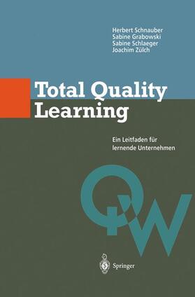 Schnauber / Zülch / Grabowski | Total Quality Learning | Buch | 978-3-642-63898-5 | sack.de