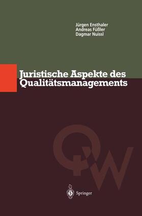 Ensthaler / Nuissl / Füßler |  Juristische Aspekte des Qualitätsmanagements | Buch |  Sack Fachmedien