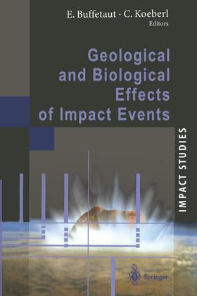 Koeberl / Buffetaut |  Geological and Biological Effects of Impact Events | Buch |  Sack Fachmedien