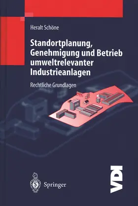 Schöne |  Standortplanung, Genehmigung und Betrieb umweltrelevanter Industrieanlagen | Buch |  Sack Fachmedien