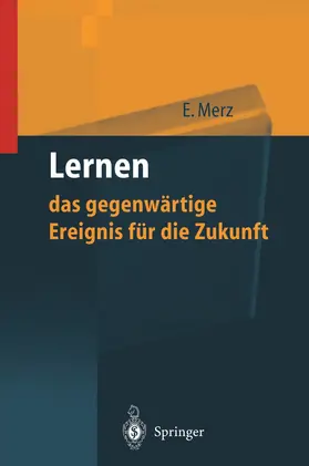 Merz |  Lernen - das gegenwärtige Ereignis für die Zukunft | Buch |  Sack Fachmedien