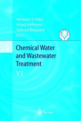 Hahn / Odegaard / Hoffmann | Chemical Water and Wastewater Treatment VI | Buch | 978-3-642-64126-8 | sack.de