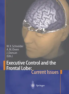 Schneider / Duncan / Owen |  Executive Control and the Frontal Lobe: Current Issues | Buch |  Sack Fachmedien