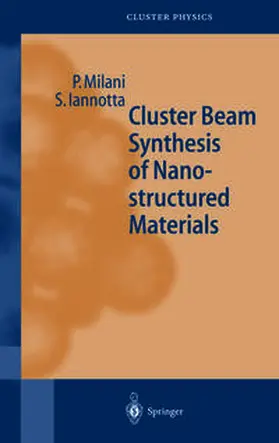 Iannotta / Milani |  Cluster Beam Synthesis of Nanostructured Materials | Buch |  Sack Fachmedien