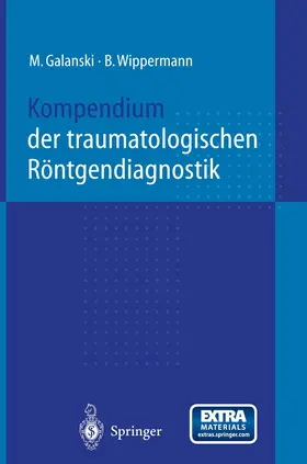 Galanski / Wippermann |  Kompendium der traumatologischen Röntgendiagnostik | Buch |  Sack Fachmedien