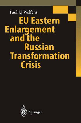 Welfens | EU Eastern Enlargement and the Russian Transformation Crisis | Buch | 978-3-642-64299-9 | sack.de