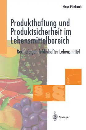 Pichhardt |  Produkthaftung und Produktsicherheit im Lebensmittelbereich | Buch |  Sack Fachmedien