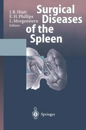 Hiatt / Phillips / Morgenstern |  Surgical Diseases of the Spleen | Buch |  Sack Fachmedien