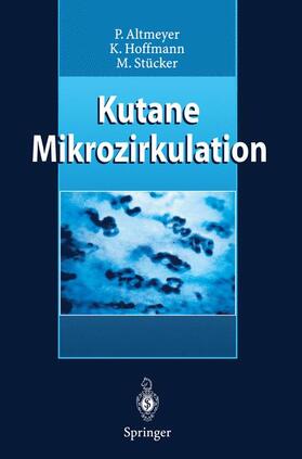 Altmeyer / Stücker / Hoffmann | Kutane Mikrozirkulation | Buch | 978-3-642-64530-3 | sack.de