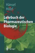 Hänsel / Hölzl |  Lehrbuch der pharmazeutischen Biologie | Buch |  Sack Fachmedien