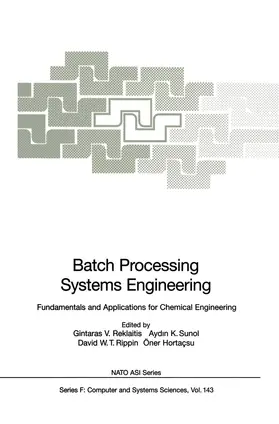 Reklaitis / Sunol / Rippin | Batch Processing Systems Engineering | Buch | 978-3-642-64635-5 | www.sack.de