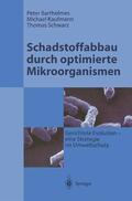 Bartholmes / Schwarz / Kaufmann |  Schadstoffabbau durch optimierte Mikroorganismen | Buch |  Sack Fachmedien