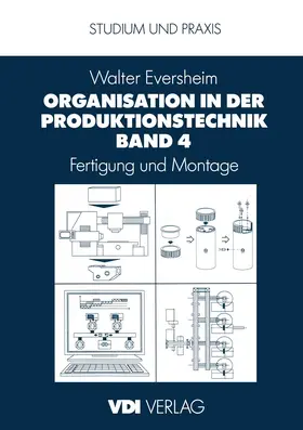 Eversheim |  Organisation in der Produktionstechnik Band 4 | Buch |  Sack Fachmedien