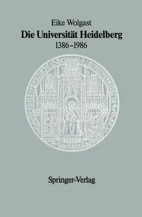Wolgast |  Die Universität Heidelberg 1386-1986 | Buch |  Sack Fachmedien