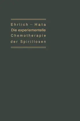 Ehrlich / Hafa |  Die experimentelle Chemotherapie der Spirillosen | Buch |  Sack Fachmedien