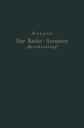 Nesper |  Der Radio-Amateur "Broadcasting" | Buch |  Sack Fachmedien
