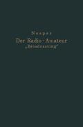 Nesper |  Der Radio-Amateur ¿Broadcasting¿ | Buch |  Sack Fachmedien