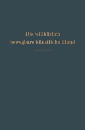 Sauerbruch | Die willkürlich bewegbare künstliche Hand | Buch | 978-3-642-64919-6 | sack.de
