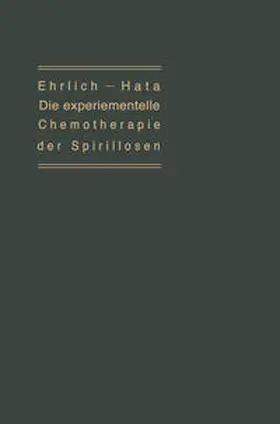 Ehrlich / Hafa |  Die experimentelle Chemotherapie der Spirillosen | eBook | Sack Fachmedien