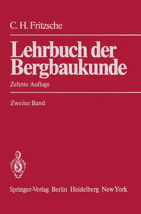 Fritzsche / Heise / Herbst |  Lehrbuch der Bergbaukunde | Buch |  Sack Fachmedien
