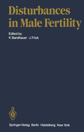 Bandhauer / Lunenfeld / Bartsch | Disturbances in Male Fertility | Buch | 978-3-642-65119-9 | sack.de
