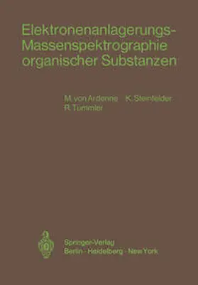 Ardenne / Steinfelder / Tümmler | Elektronenanlagerungs-Massenspektrographie organischer Substanzen | E-Book | www.sack.de