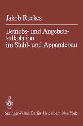 Ruckes |  Betriebs- und Angebotskalkulation im Stahl- und Apparatebau | eBook | Sack Fachmedien
