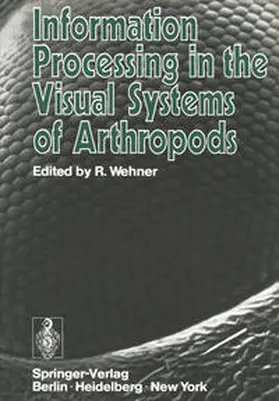 Wehner |  Information Processing in the Visual Systems of Arthropods | eBook | Sack Fachmedien