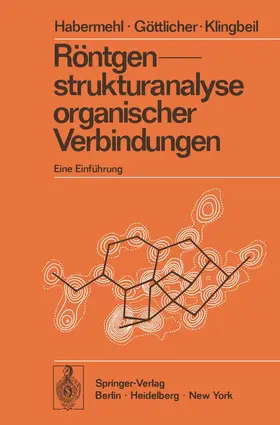 Habermehl / Klingbeil / Göttlicher |  Röntgenstrukturanalyse organischer Verbindungen | Buch |  Sack Fachmedien