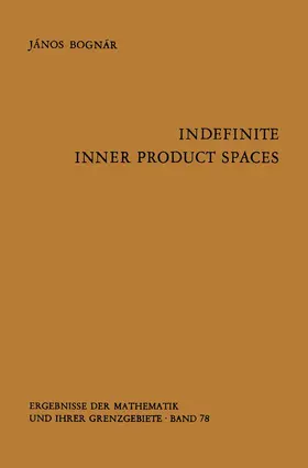 Bognar |  Indefinite Inner Product Spaces | Buch |  Sack Fachmedien