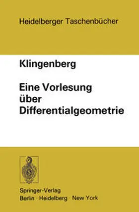 Klingenberg |  Eine Vorlesung über Differentialgeometrie | eBook | Sack Fachmedien