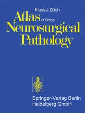 Zülch |  Atlas of Gross Neurosurgical Pathology | eBook | Sack Fachmedien