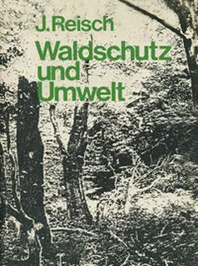 Reisch |  Waldschutz und Umwelt | eBook | Sack Fachmedien