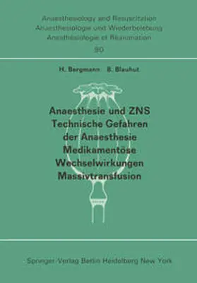 Bergmann / Blauhut |  Anaesthesie und ZNS, Technische Gefahren der Anaesthesie, Medikamentöse Wechselwirkungen Massivtransfusion | eBook | Sack Fachmedien