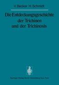 Schmidt / Becker |  Die Entdeckungsgeschichte der Trichinen und der Trichinosis | Buch |  Sack Fachmedien