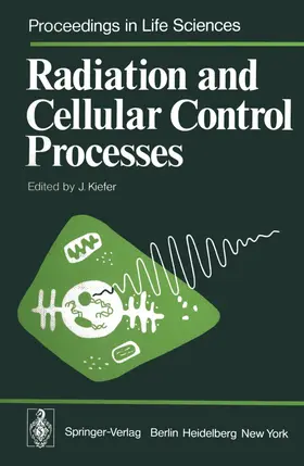 Kiefer |  Radiation and Cellular Control Processes | Buch |  Sack Fachmedien