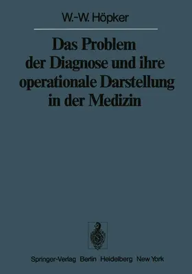 Höpker |  Das Problem der Diagnose und ihre operationale Darstellung in der Medizin | Buch |  Sack Fachmedien