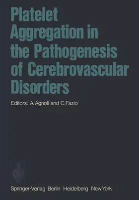 Agnoli / Fazio |  Platelet Aggregation in the Pathogenesis of Cerebrovascular Disorders | Buch |  Sack Fachmedien